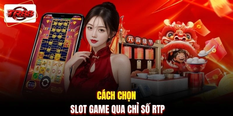 Cách chọn slot game qua chỉ số RTP