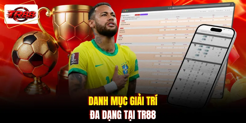 Danh mục giải trí đa dạng tại TR88