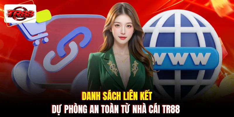 Danh sách liên kết dự phòng an toàn từ nhà cái TR88