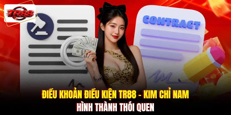 Điều khoản điều kiện TR88 - Kim chỉ nam hình thành thói quen