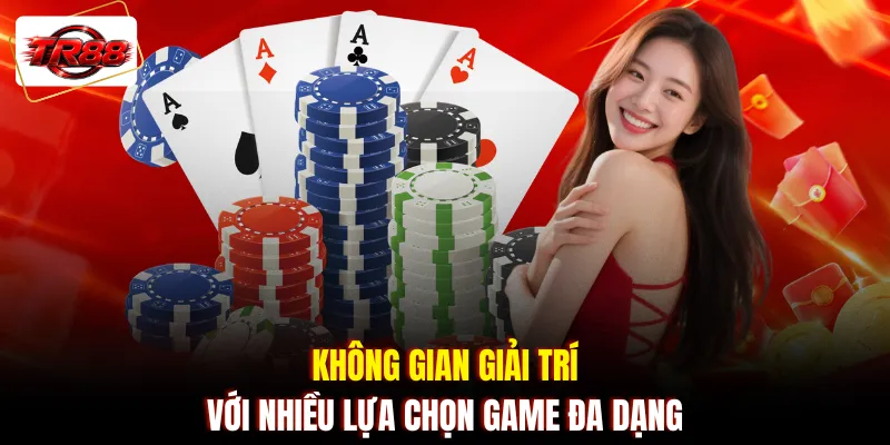 Không gian giải trí với nhiều lựa chọn game đa dạng