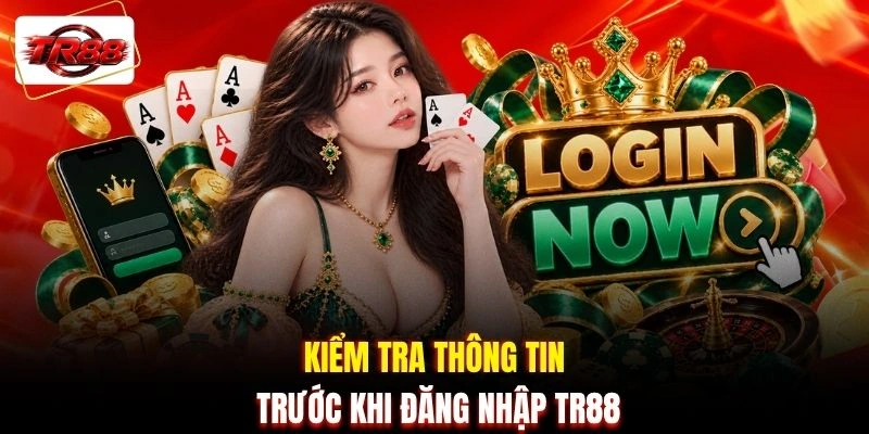 Kiểm tra thông tin trước khi đăng nhập TR88