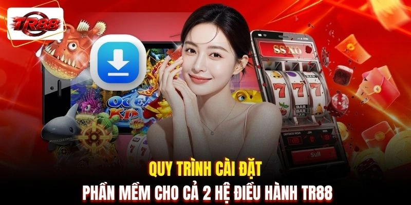 Quy trình cài đặt phần mềm cho cả 2 hệ điều hành TR88