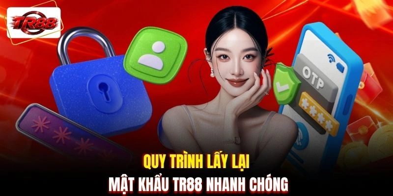 Quy trình lấy lại mật khẩu TR88 nhanh chóng